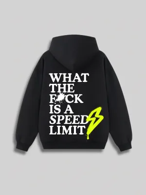 WHAT THE F*CK IS A SPEED LIMIT PREMIUM HOODIE